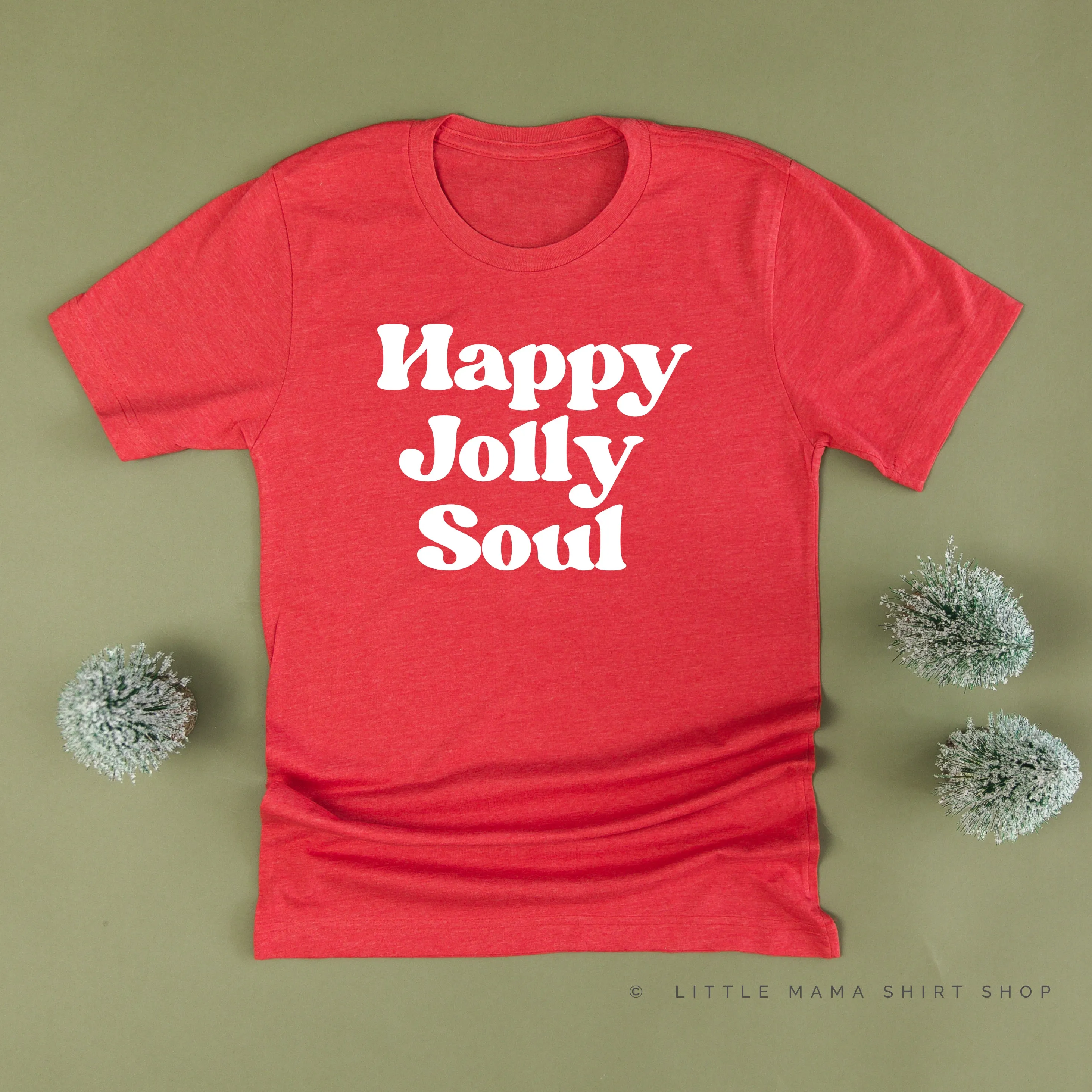 Happy Jolly Soul - Unisex Tee