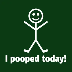 I Pooped Today