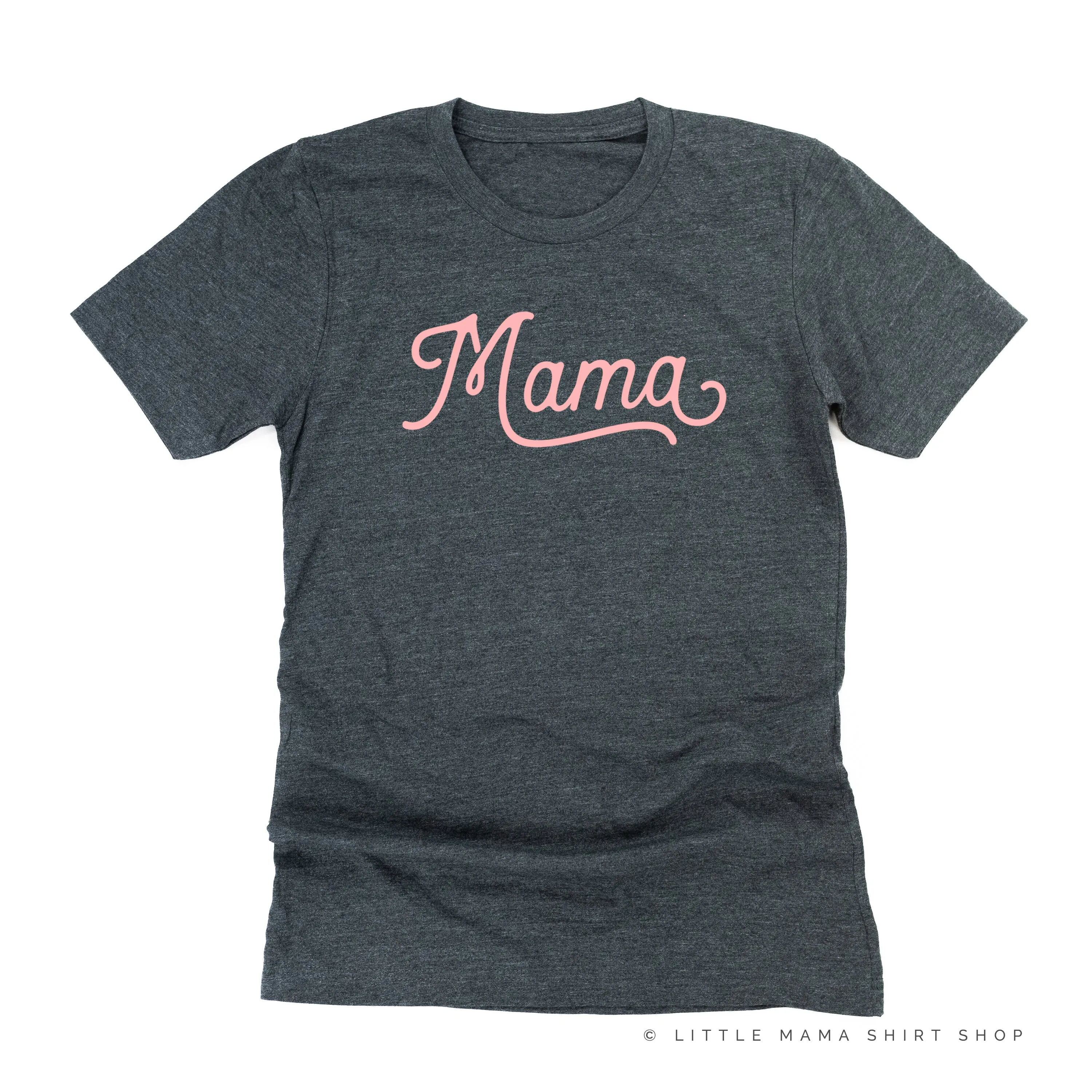 Mama - Script - Unisex Tee