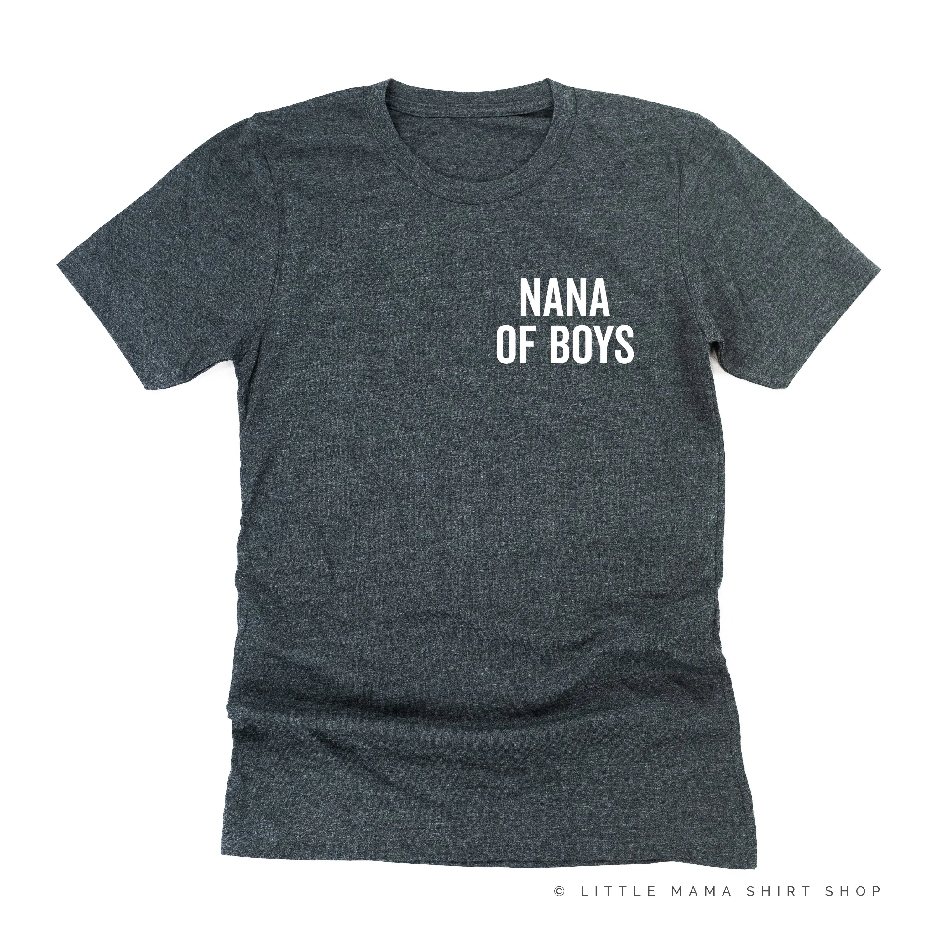 NANA OF BOYS - BLOCK FONT POCKET SIZE - Unisex Tee