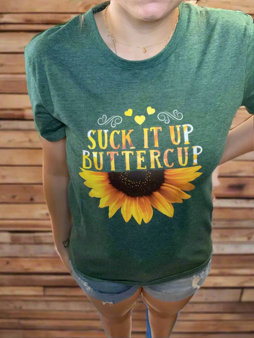 Suck It Up Buttercup Tee